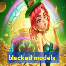 blacked models